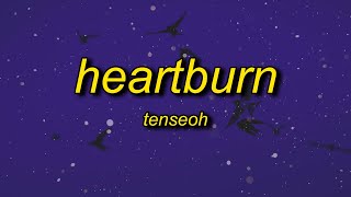 tenseoh  heartburn [upl. by Leaj528]