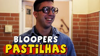 BLOOPERS  PASTILHAS [upl. by Ahsiekram1]