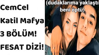 CemCel Katil Mafya 3 BÖLÜM FESAT DİZİ dudaklarıma yaklaştı beni öptü [upl. by Lemuel]