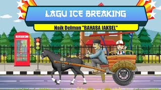 Lagu Ice Breaking Naik Delman Pakai Bahasa Jaksel [upl. by Leizahaj]