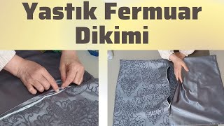 YASTIK FERMUAR DİKİMİ  Yastık Kılıfına Fermuar Nasıl Dikilir [upl. by Daenis]