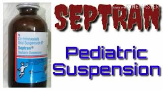 SEPTRAN PEDIATRIC SUSPENSION। BENEFITS। SIDE EFFECTS। FULL REVIEW IN HINDI। [upl. by Laspisa526]