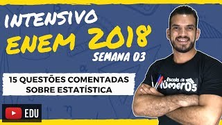 Estatística  15 questões comentadas INTENSIVO ENEM  2018 MATEMÁTICA e suas Tecnologias [upl. by Aihsirt]