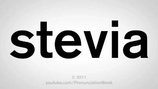 How To Pronounce Stevia [upl. by Nalon]