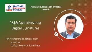 Digital Signatures । ডিজিটাল সিগনেচার। Network security System66676। Daffodil Polytechnic Institute [upl. by Yve]