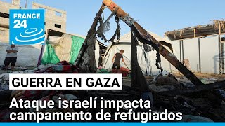 Ataques israelíes en Gaza impactaron dos escuelas y un campo de refugiados • FRANCE 24 Español [upl. by Milt]