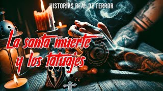 Tatuajes de la Santa Muerte Historias de Terror y Consecuencias Sobrenaturales [upl. by Nnylirehs]