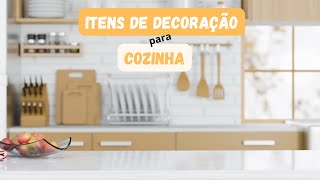 10 itens EXCELENTES para a decoração da COZINHA [upl. by Vevine39]