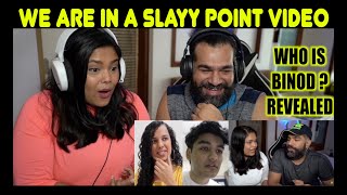 Who Is BINOD REACTION  How We Created a VIRAL Meme  SLAYY POINT  WE ARE IN SLAYY POINT VIDEO [upl. by Laynad]