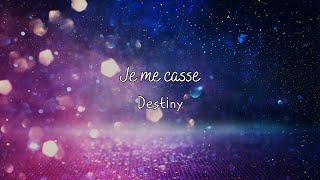 quot난 너같은 멍청이에게 관심없어quot Je me casseDestiny 가사해석 [upl. by Asyram]