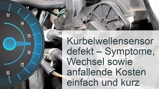 Kurbelwellensensor defekt  Kosten » Symptome » Reparatur [upl. by Limber]