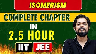 ISOMERISM in 25 Hour  Complete Chapter for JEE MainAdvanced [upl. by Novek883]