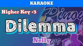 Dilemma by Nelly Karaoke  Higher Key [upl. by Anirtal]