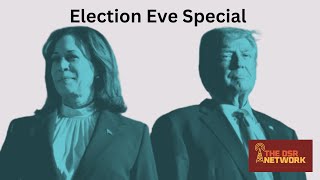 Election Eve Special [upl. by Giralda]