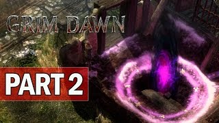 Grim Dawn Walkthrough Part 2 Viloth  Lets Play Gameplay [upl. by Lund]