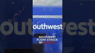 Southwest flight struck by gunfire while taking off [upl. by Dercy]