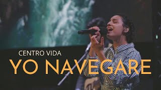 YO NAVEGARE  DESCIENDE COMO FUEGO  ESPÍRITU SANTO  LLÉNAME  CENTRO VIDA [upl. by Leirud]