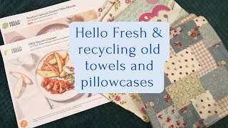 Hello Fresh amp recycling old towels amp pillowcases Frugal living [upl. by Oflunra]