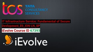 TCS course ID 67373  IT Infrastructure Service  Fundamental of Secure DevelopmentE0iON LXSP [upl. by Dekow]