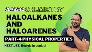 Haloalkanes and haloarenes class 12 chemistry physical properties Neet jee boards in punjabi [upl. by Natsreik]