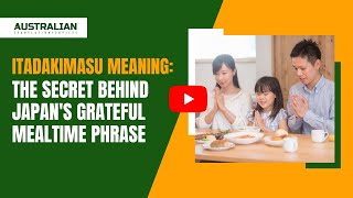 Itadakimasu Meaning The Secret Behind Japans Grateful Mealtime Phrasequot [upl. by Dobb]