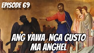 ANG YAWA NGA GUSTO MA ANGHEL EP 69 [upl. by Anisamot]