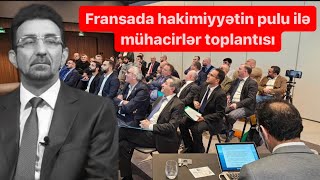 Fransada Əliyev hakimiyyətinin puluyla mühacirlər toplantısı Kim kimdir [upl. by Gianina921]