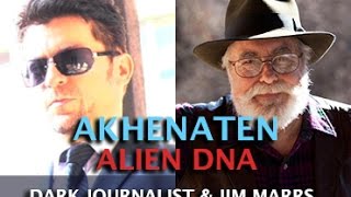 DARK JOURNALIST amp JIM MARRS  AKHENATEN ALIEN DNA amp REMOTE VIEWING UFOS [upl. by Lj]