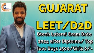 GUJARAT D2D DIPLOMA TO DEGREE BTECH LATERAL ENTRY EXAM DATE LEET 2024 FROM OUT FEES B1500 G0 [upl. by Ramonda]