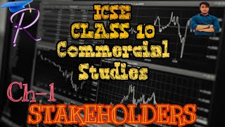 Stakeholders  Chapter1  Commercial Studies  Class 10  ICSE [upl. by Giesecke]