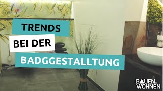 Tipps zur Badgestaltung  das sind die neuen Trends im Bad [upl. by Keyek332]