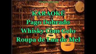 Karaokê Pago DobradoWhisky Com GeloRoupa de Lua de Mel  Modão Sertanejokê [upl. by Nnaycart]