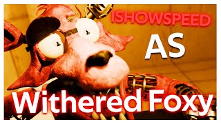 FNAF IShowSpeed as Withered Foxy [upl. by Yengac]