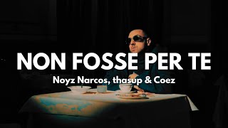 Noyz Narcos thasup  NON FOSSE PER TE feat Coez  Prod YNG ERRE [upl. by Arihsak767]