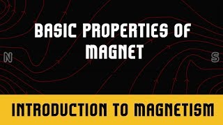 Physics IIT JEE  Magnetism  Introduction to Magnetism  Basic  Properties of Magnet [upl. by Olga783]