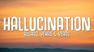 Regard Years amp Years  Hallucination Lyrics [upl. by Nohtiek]