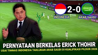 🔴 HEBOHKAN JAGAT ASIA  Pernyataan BERKELAS ERICK THOHIR Usai Indonesia Bungkam Arab Saudi 20 [upl. by Eatnahs173]