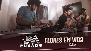 Flores em Vida Cover  JM Puxado [upl. by Nonnad]