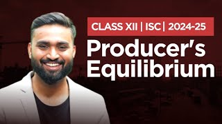 PRODUCERS EQUILIBRIUM Class12  ISC Economics Shubham Jagdish  8112601234  shubhamsambhallega [upl. by Kei]