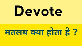 Devote meaning in hindi  Devote ka matlab kya hota hai [upl. by Nnyled]