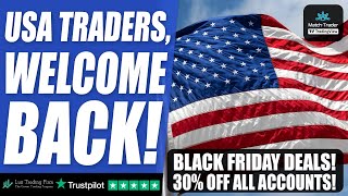 USA Traders are welcome back to Lux BLACK FRIDAY DEALS amp New MatchTrader Platform [upl. by Trista879]