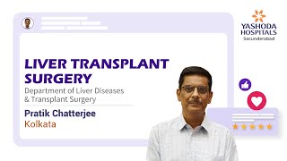 Liver Transplant Surgery  Yashoda Hospitals Hyderabad [upl. by Retsevlis]