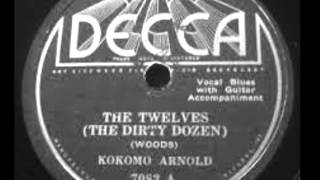 Kokomo ArnoldThe Twelves Dirty Dozens [upl. by Pubilis]