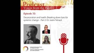 Voices from the Field 32  Decarceration and health  Part 2 Dr Justin Tetrault [upl. by Oirasor]