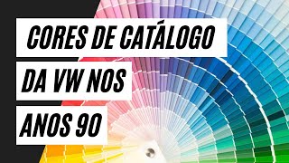 CORES DE CATÁLOGO DA LINHA VW NOS ANOS 90 [upl. by Allyce426]