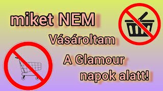 Miket🚫NEM 🚫vásároltam a Glamour napok alatt2024Tavasz noshoppinghaul [upl. by Bravar]