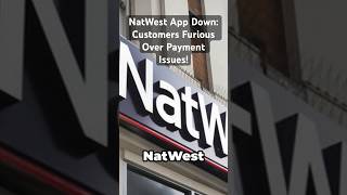 NatWest App Down Customers Furious Over Payment Issues [upl. by Tnahs]