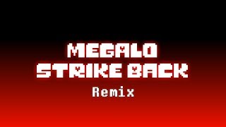 Megalo Strike Back Remix [upl. by Amil]