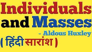 Individuals and masses by aldous huxley in hindi  individuals and masses summary video in hindi [upl. by Valenka]