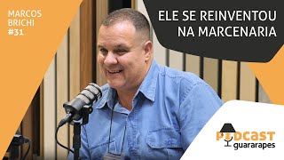 Como Marcos Brichi se reinventou na marcenaria  Podcast Guararapes  Episódio 31 [upl. by Clower721]